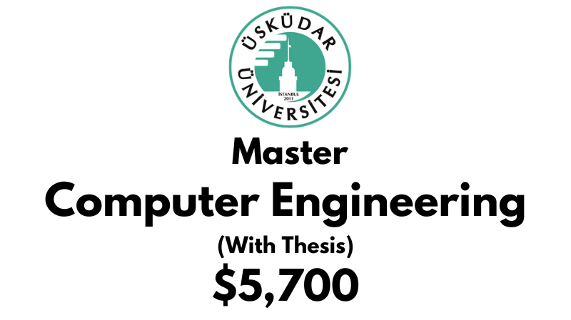 Master of Science - Computer Engineering (Thesis) at Uskudar University: Tuition: $5,700 (After Scholarship)
