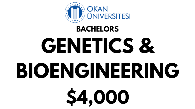 Bachelors of Science (BSc) in Genetics & Biongineering at Istanbul Okan University: Tuition Fee: $4.000/year (After Scholarship)
