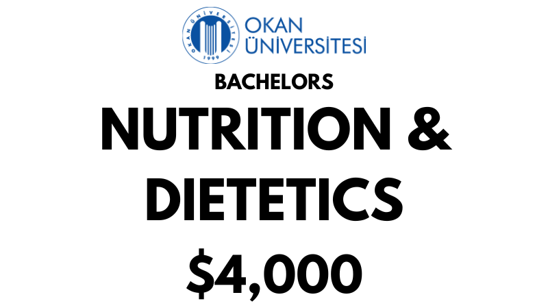 Bachelors of Science (BSc) in Nutrition & Dietetics at Istanbul Okan University: Tuition Fee: $4.000/year (After Scholarship)