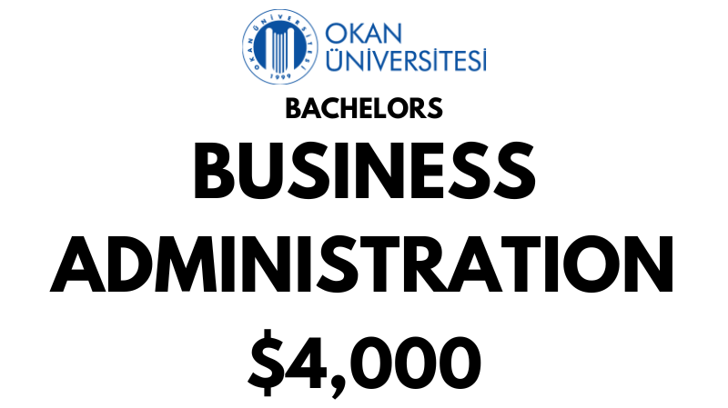 Bachelors of Arts (BA) in Business Administration at Istanbul Okan University: Tuition Fee: $4.000/year (After Scholarship)