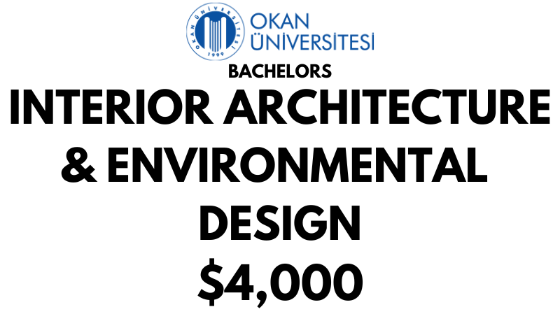 Bachelors of Science (BA) in Interior Architecture & Environmental Design at Istanbul Okan University: Tuition Fee: $4.000/year (After Scholarship)
