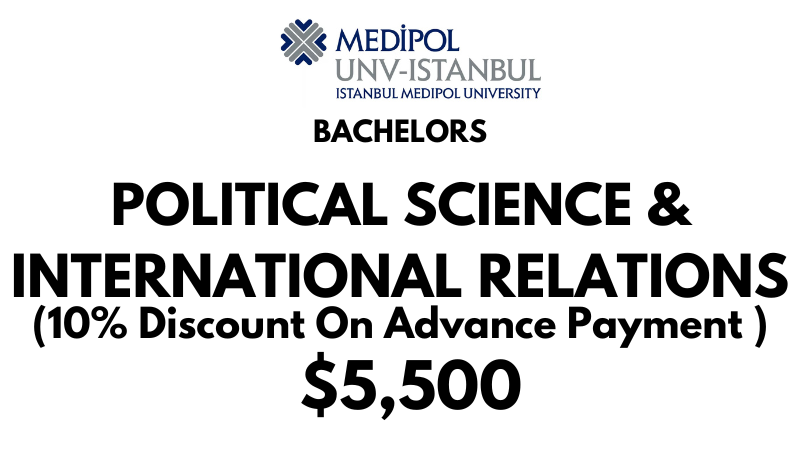 Bachelors of Arts (BA) in Political Science and Public Administration at Istanbul Medipol University: Tuition Fee: $5.500/year (After Scholarship)