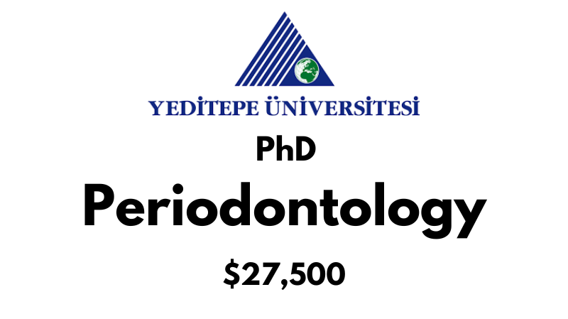 Doctoral - PhD in Periodontology at Yeditepe University: Tuition: $27500 USD Full Program