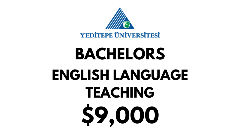 Bachelors of Arts (BA) in English Language Teaching at Yeditepe University: Tuition Fee: $9.000/year (After Scholarship)
