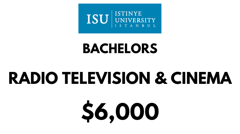 Bachelor of Radio Television and Cinema at Istinye University: Tuition Fee: $6,000/year