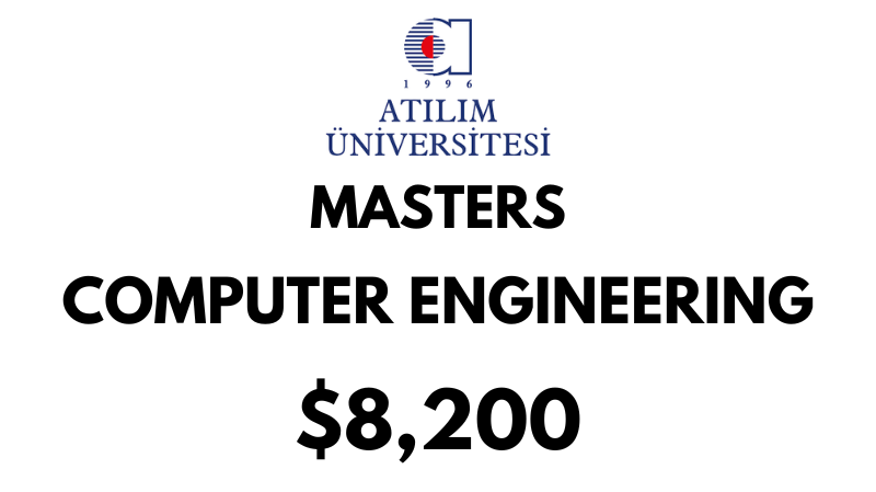 Master of Science - Computer Engineering at Atilim University: Tuition Fee: $8.200 Full Program (Scholarship Available)