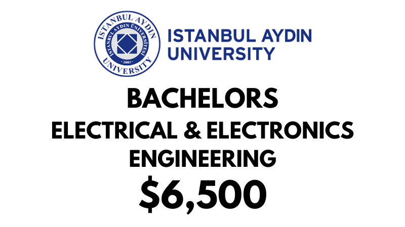 Bachelors of Science (BSc) in Electrical & Electronics Engineering at Istanbul Aydin University: $6,500/year (After Scholarship)