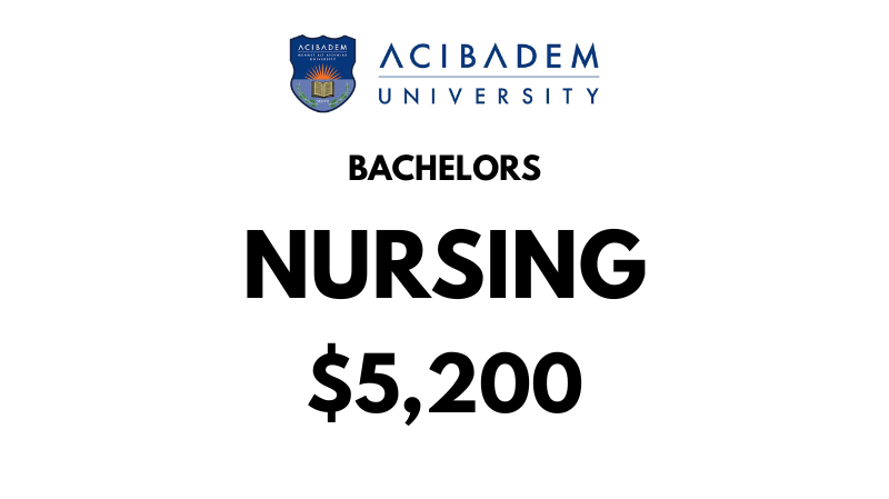 Bachelor of Nursing at Acibadem University: Tuition Fee: $5.200/year (After Scholarship)