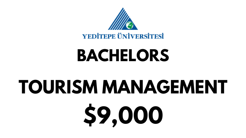Bachelors of Arts (BA) in Tourism Management at Yeditepe University: Tuition Fee: $9.000/year (After Scholarship)