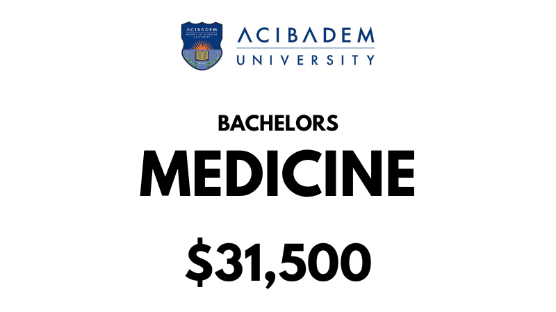 Bachelor of Medicine (MD) at Acibadem University: Tuition Fee: $31.500/year (After Scholarship)