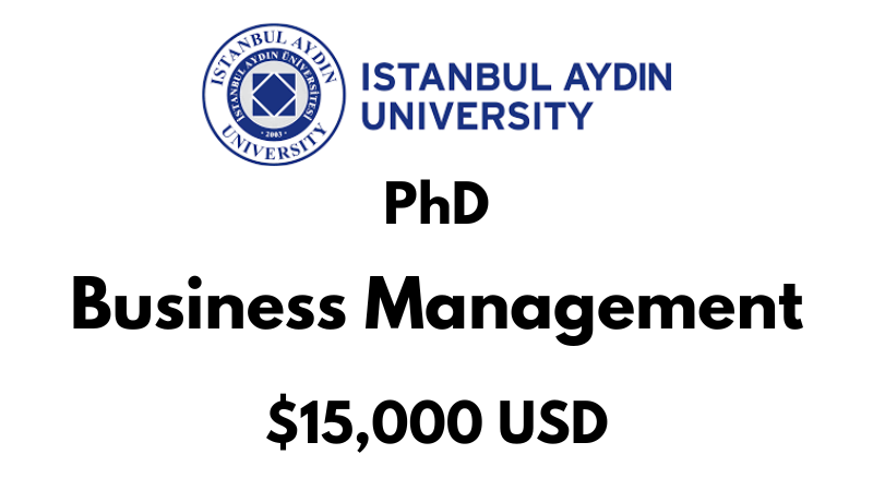 Doctoral - PhD in Business Management at Istanbul Aydin University: Tuition: $15,000 USD Entire Program (After Scholarship)