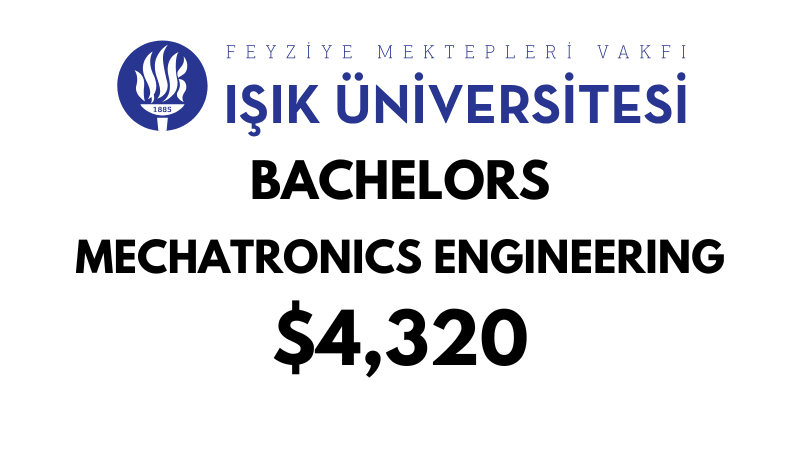 Bachelors of Science (BSc) in Mechatronics Engineering at ISIK University: Tuition Fee: $4320/year (After Scholarship)