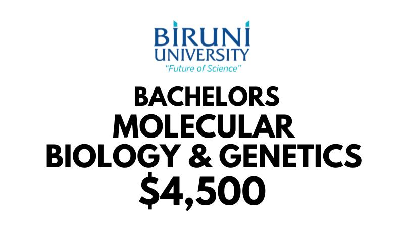 Bachelor of Molecular Biology & Genetics at Biruni University: Tuition Fee: $4,500/year