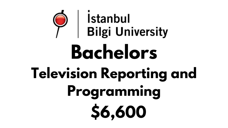 Bachelors of Arts (BA) in Television Reporting & Programming at Istanbul Bilgi University: $6.600/year (After Scholarship)