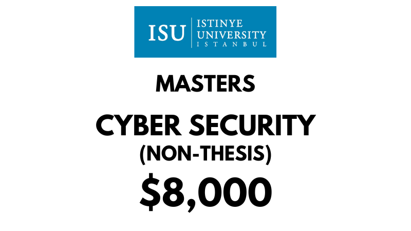 Masters in Cyber Security (Non-Thesis) at Istinye University: Tuition Fee: $8,000 (Whole Program)