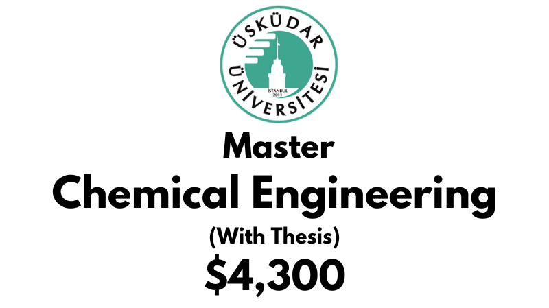 Master of Science - Chemical Engineering (Thesis) at Uskudar University: Tuition: $4,300 (After Scholarship)