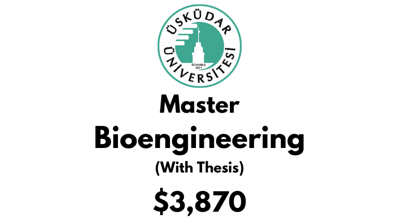 Master of Science - Bioengineering (Thesis) at Uskudar University: Tuition: $3,870 (After Scholarship)