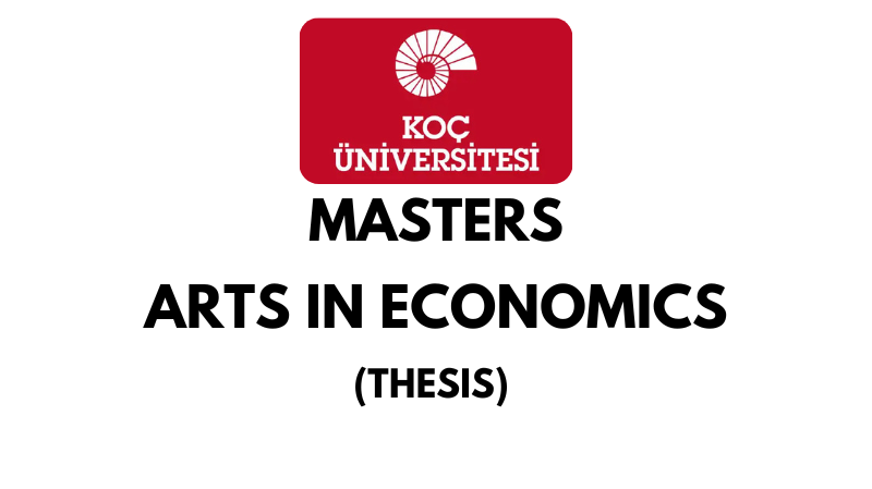 Master of Arts in Economics Thesis at Koc University (Scholarship Available)