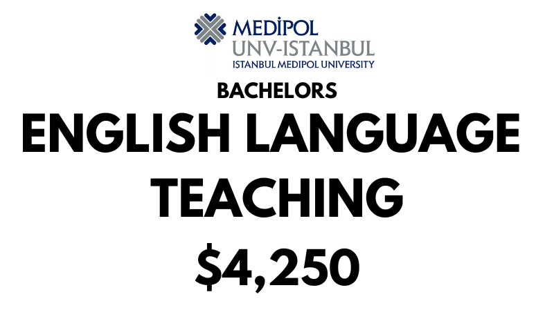 Bachelors of Arts (BA) in English Language Teaching at Istanbul Medipol University: Tuition Fee: $4.250/year (After Scholarship)