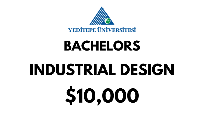 Bachelors of Arts (BA) in Industrial Design at Yeditepe University: Tuition Fee: $10.000/year (After Scholarship)