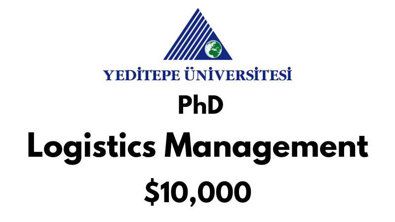 Doctoral - PhD in Logistics Management and International at Yeditepe University: Tuition: $10000 USD Full Program (Scholarship Available)