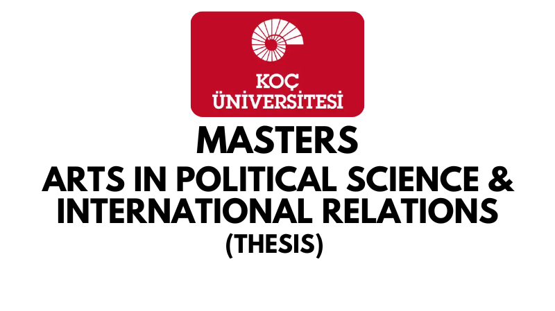Master of Arts in Political Science and International Relations Thesis at Koc University (Scholarship Available)