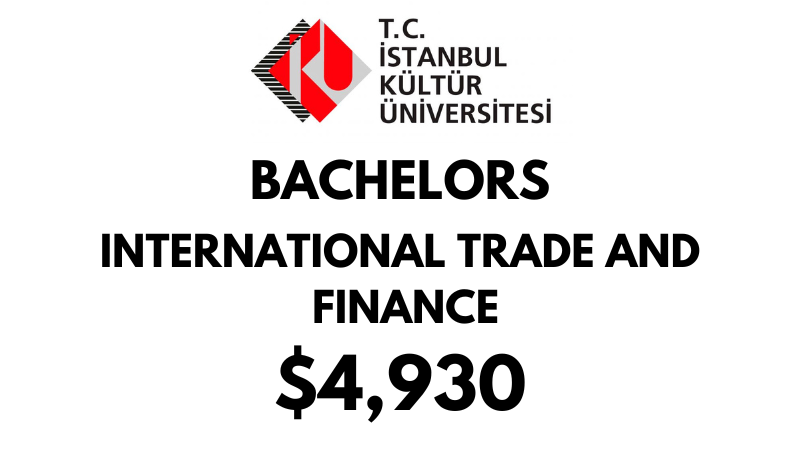 Bachelor of International Trade and Finance at Istanbul Kultur University: Tuition Fee: $4,930/year (Scholarship Available)