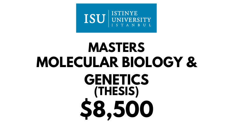 Masters in Molecular Biology & Genetics (Thesis) at Istinye University: Tuition Fee: $8,500 Entire Program (After Scholarship)