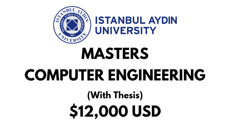 Master of Computer Engineering (With Thesis) at Istanbul Aydin University: Tuition: $12,000 USD Entire Program (Scholarship Available)