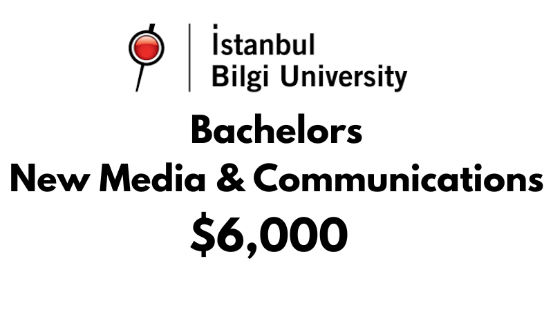 Bachelors of Arts (BA) in New Media & Communication at Istanbul Bilgi University: $6,000/year (After Scholarship)