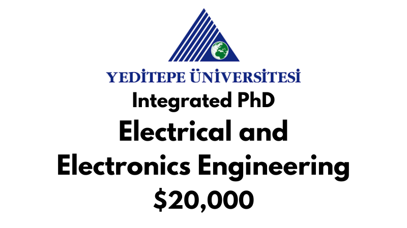 Integrated Doctoral - PhD in Electrical and Electronics Engineering at Yeditepe University: Tuition: $20,000 USD Full Program (Scholarship Available)