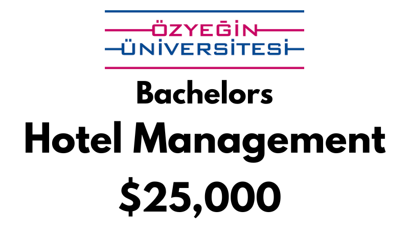 Bachelors of Science (BSc) in Hotel Management at Ozyegin University: $25,000/year (Scholarship Available)