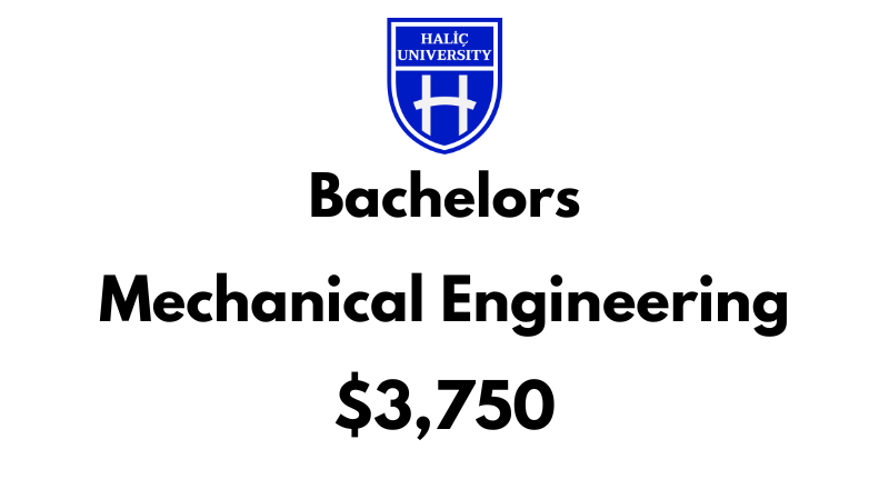 Bachelors of Science (BSc) in Mechanical Engineering at Halic University: Tuition Fee: $3,750/Year (After Scholarship)