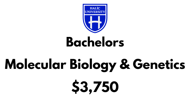 Bachelors of Molecular Biology and Genetics at Halic University: Tuition Fee: $3,750/Year (After Scholarship)