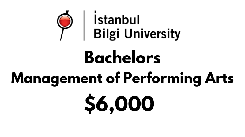 Bachelors of Arts (BA) in Management of Performing Arts at Istanbul Bilgi University: $6,000/year (After Scholarship)