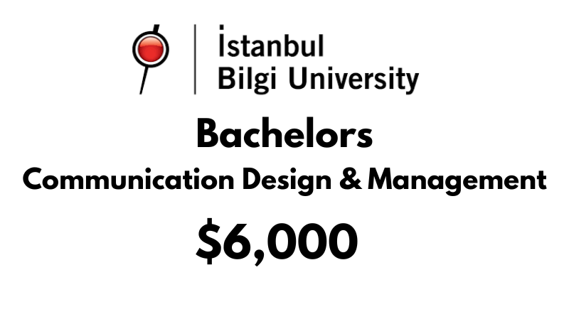 Bachelors of Arts (BA) in Communication Design & Management at Istanbul Bilgi University: $6,000/year (After Scholarship)