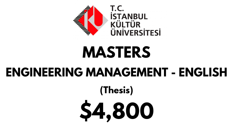 Master of Engineering Management - English (Thesis) at Istanbul Kultur University: Tuition Fee: $4,800 Entire Program