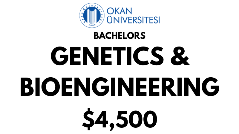 Bachelors of Science (BSc) in Genetics & Biongineering at Istanbul Okan University: Tuition Fee: $4.500/year (After Scholarship)