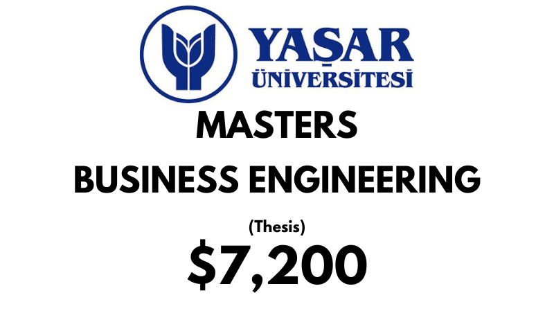 Master of Science - Business Engineering (Thesis) at Yasar University: Tuition Fee: $7.200 Full Program (Scholarship Available)