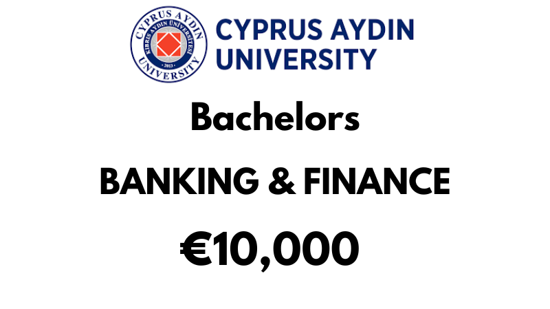 Bachelors of Banking & Finance at Cyprus Aydin University: €10,000/Year (Scholarship Available)