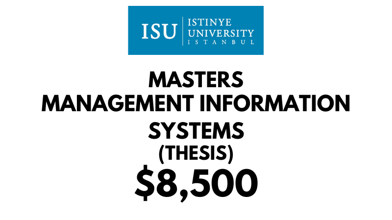 Masters in Management Information Systems (Thesis) at Istinye University: Tuition Fee: $8,500 Entire Program (After Scholarship)