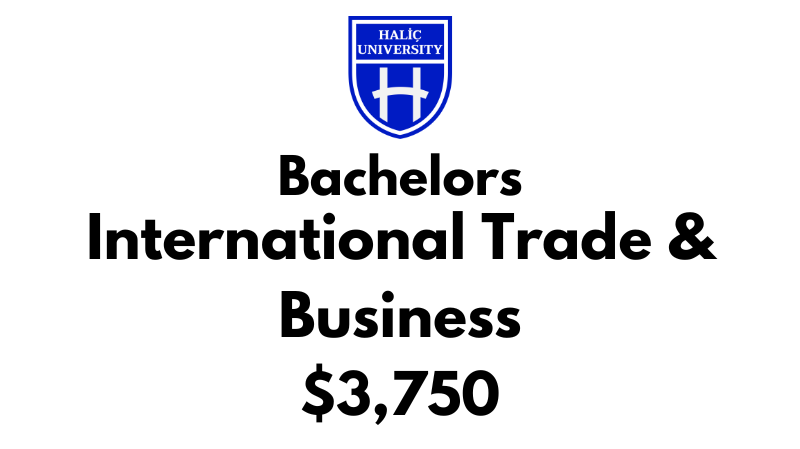 Bachelors of International Trade & Business at Halic University: Tuition Fee: $3,750/Year (After Scholarship)