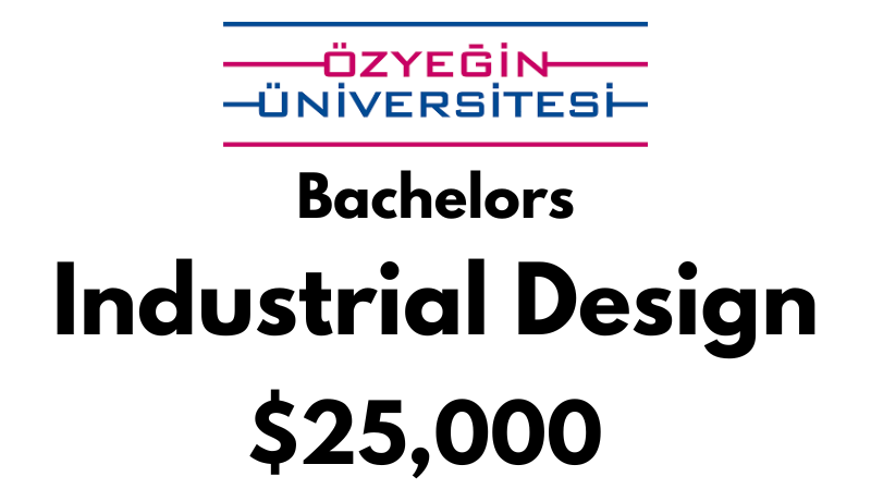 Bachelors of Science (BSc) in Industrial Design at Ozyegin University: $25,000/year (Scholarship Available)
