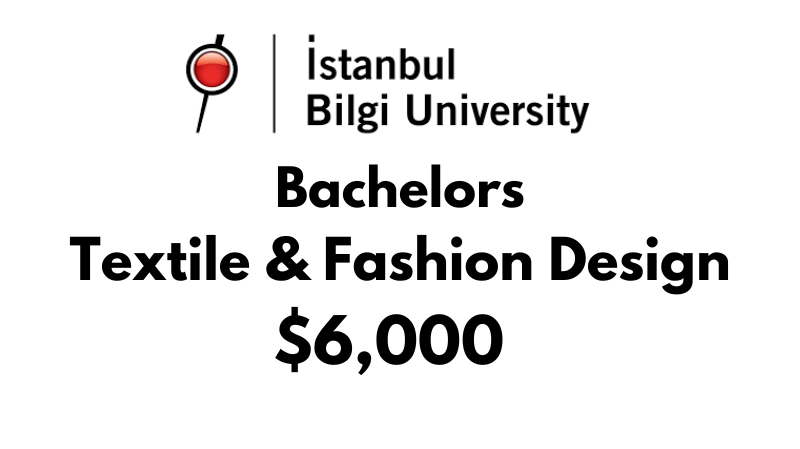 Bachelors of Arts (BA) in Textile & Fashion Design at Istanbul Bilgi University: $6,000/year (After Scholarship)
