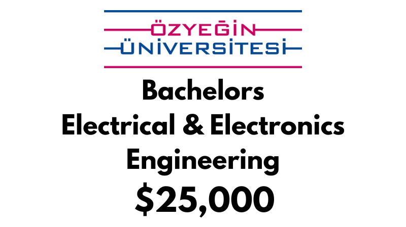 Bachelors of Science (BSc) in Electrical & Electronics Engineering at Ozyegin University: $25,000/year (Scholarship Available)