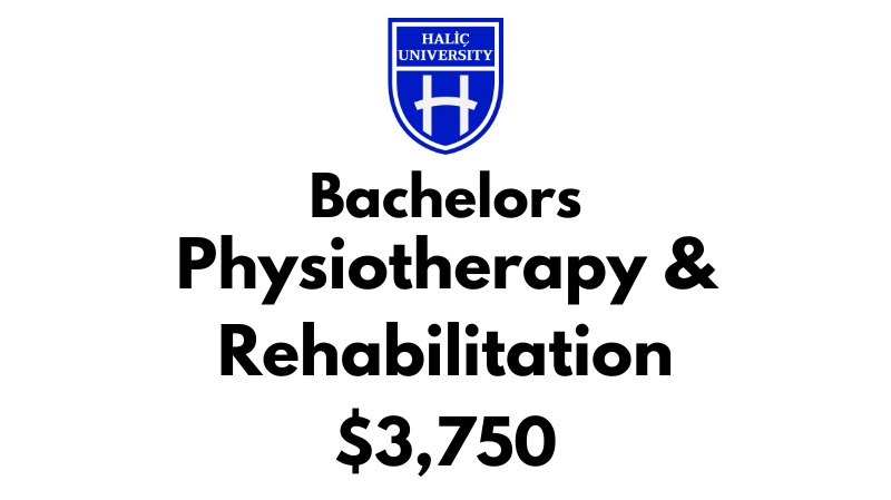 Bachelors of Physiotherapy and Rehabilitation at Halic University: Tuition Fee: $3,750/Year (After Scholarship)