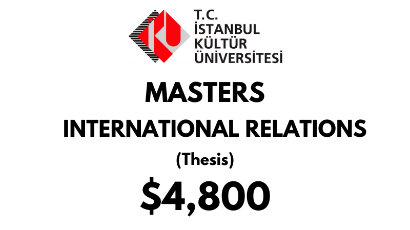 Master of International Relations (Thesis) at Istanbul Kultur University: Tuition Fee: $4,800 Entire Program (Scholarship Available)