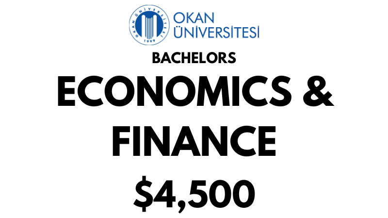 Bachelors of Arts (BA) in Economics & Finance at Istanbul Okan University: Tuition Fee: $4.500/year (After Scholarship)