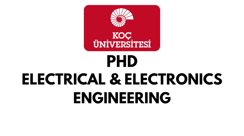 Doctoral - PhD in Electrical and Electronics Engineering at koc University (Scholarship Available)