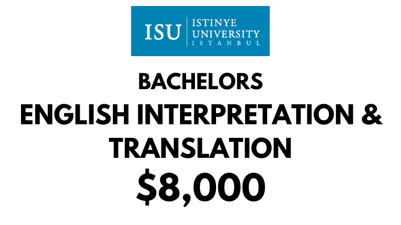 Bachelor of English Interpretation and Translation  at Istinye University: Tuition Fee: $8,000/year (After Scholarship)